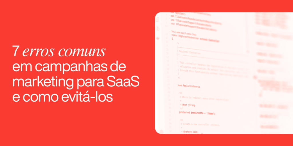 7 erros comuns em campanhas de marketing para SaaS